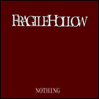 [Image: fragilehollow-nothing-Cover-Art.jpg]