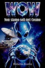 Roberto Rostin – Wow. Non siamo soli nel Cosmo (2026)