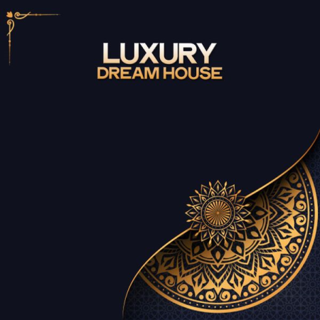 Various Artists - Luxury Dream House (The Luxury House Music Selection 2020) (2020)