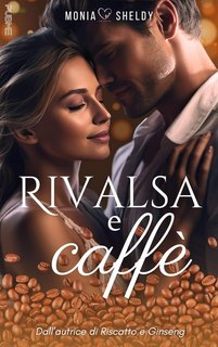Monia Sheldy - Rivalsa e caffè (2023)