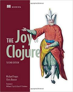 The Joy of Clojure Second Edition The Joy of Clojure Second Edition