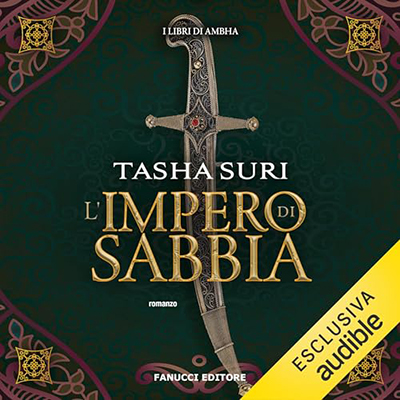 Tasha Suri - L'impero di sabbia꞉ I libri di Ambha 1 (2024) (mp3 - 128 kbps)