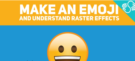 Make an Emoji and Understand Raster Effects & Gradients