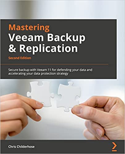 Mastering Veeam Backup & Replication: Secure backup with Veeam 11 for defending your data, 2nd Edition (True PDF, EPUB) 