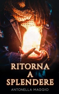 Antonella Maggio - Ritorna a splendere (2023)