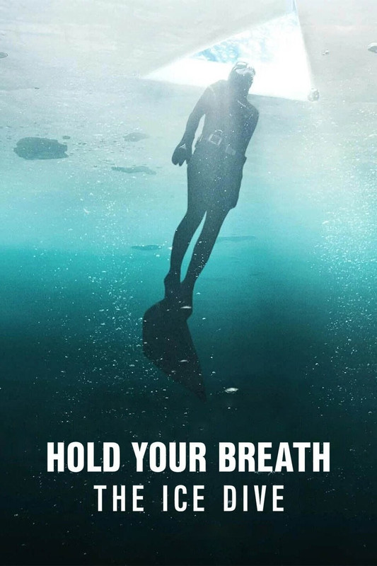 Hold Your Breath The Ice Dive 2022 Poster