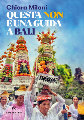 Chiara Milani - Questa non è una guida a Bali (2025)