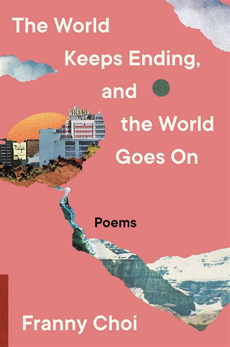  Franny Choi The World Keeps Ending, and the World Goes On