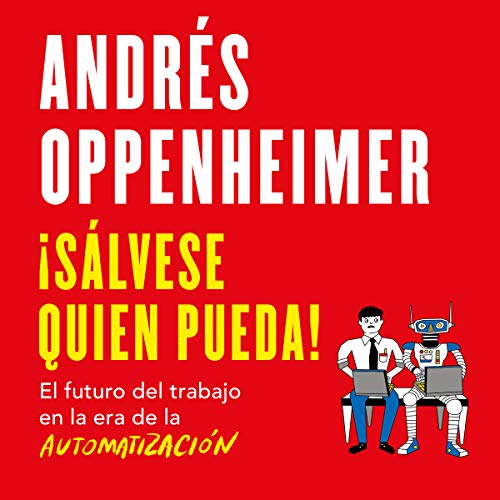 Lzp - ¡Sálvese quien pueda! - Andrés Openheimer (Audiolibro)