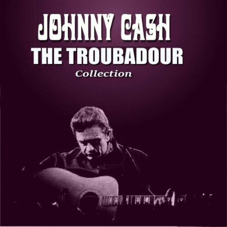 Johnny Cash - The Troubadour Collection (2022)