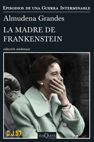 1 - La madre de Frankenstein - Almudena Grandes