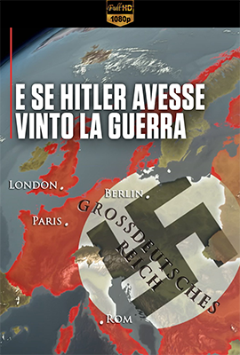 E se Hitler avesse vinto la guerra (2023) .mkv DLMux 1080p E-AC3+AC3 ITA