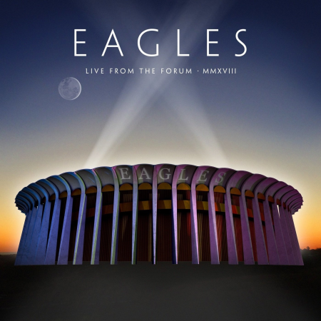 Eagles - Live From The Forum MMXVIII (2020)