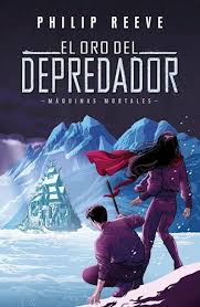 EL ORO DEL DEPREDADOR, PHILLIP REEVE