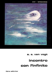 A. E. Van Vogt - Incontro con l'infinito (1981)