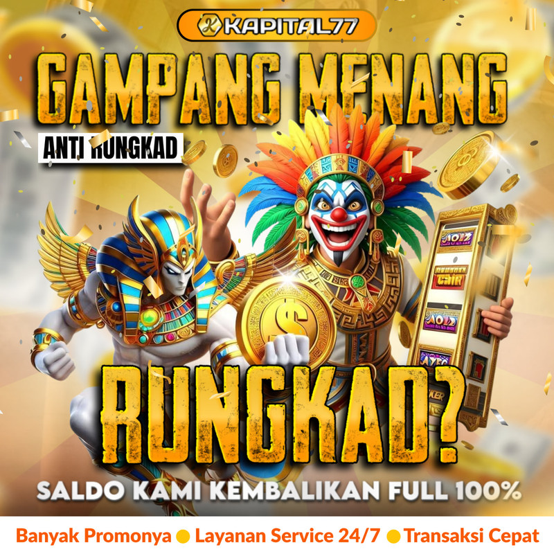 KAPITAL77| GARANSI KEKALAHAN 100% BEBAS IP