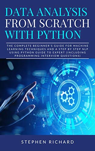 Data Analysis from Scratch with Python  The Complete Beginner's Guide for Machine Learning Techniques