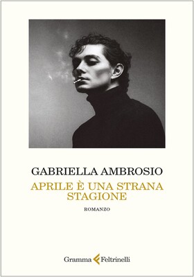 Gabriella Ambrosio - Aprile è una strana stagione (2026)
