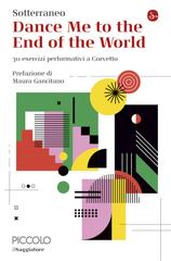 Sotterraneo, Maura Gancitano – Dance Me to the End of the World. 30 esercizi performativi a Corvetto (2025)