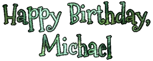 Happy Birthday, Michael! Michael