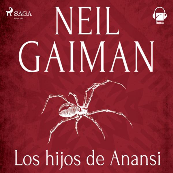 anansi - Los hijos de Anansi - Neil Gaiman - Narrado por Pera Molina