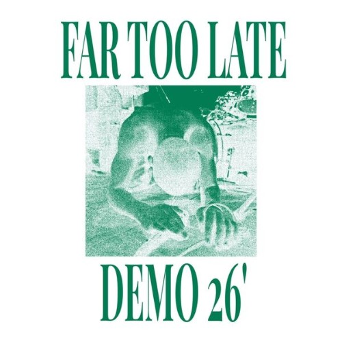 Far Too Late - Demo '26 (2026)