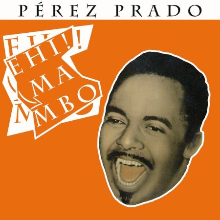 Perez Prado - Hey Mambo! (2025)