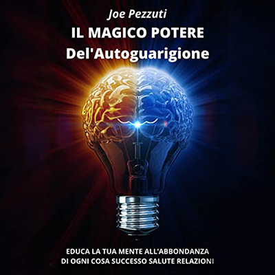 Joe Pezzuti - Il Magico Potere dell'Autoguarigione (2023) (mp3 - 128 kbps)