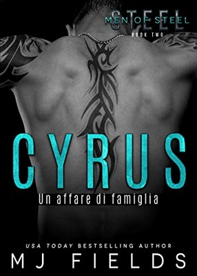 MJ Fields - Men of Steel Vol. 2. Cyrus. Un affare di famiglia (2020)