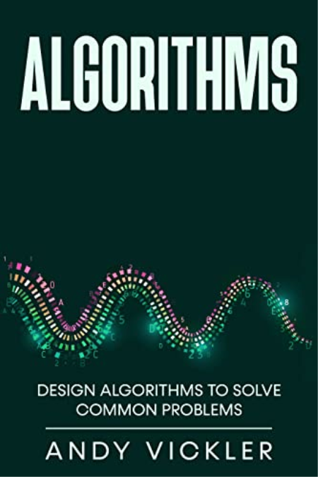 Algorithms: Design Algorithms to Solve Common Problems