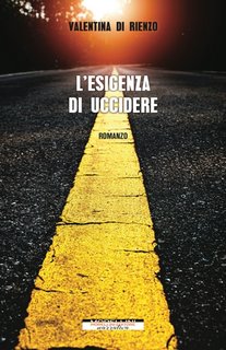 Valentina Di Rienzo - L'esigenza di uccidere (2022)