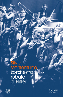 Silvia Montemurro – L’orchestra rubata di Hitler (2021)