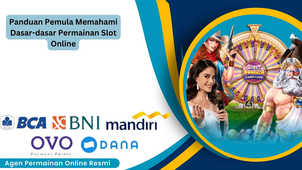 Panduan Pemula Memahami Dasar-dasar Permainan Slot Online