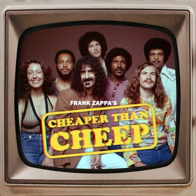 Frank Zappa - Cheaper Than Cheep (2025) [CD-Quality + Hi-Res] [Official Digital Release]