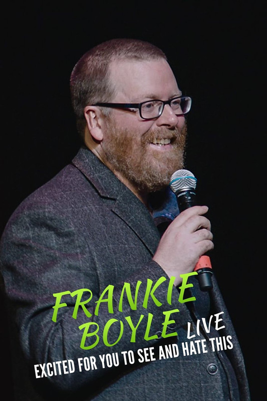  Frankie Boyle Live Excited for You to See and Hate This 2019