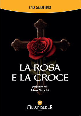 Ezio Gaiottino - La rosa e la croce (2026)