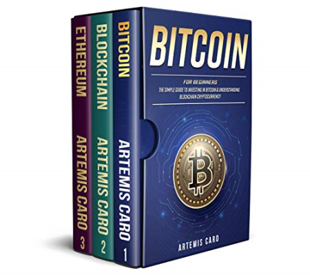 Bitcoin for Beginners: The Simple Guide to Investing in Bitcoin & Understanding Blockchain Cryptocurrency (3 in 1 Box Set)