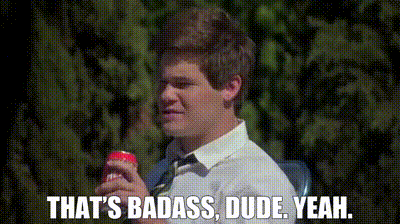 badass dude yeah