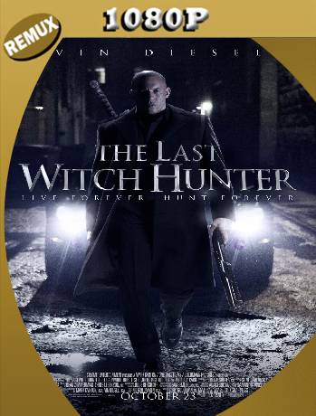 The Last Witch Hunter (2015) Remux [1080p] [Latino] [GoogleDrive] [RangerRojo]
