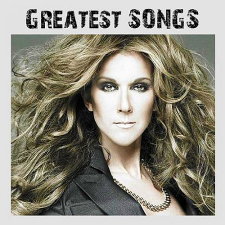 Celine Dion - Greatest Songs (2018)