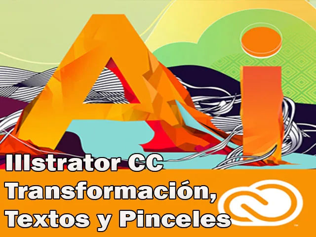 Tutorial Adobe Illustrator CC Trabaja Textos Transformaciones Pinceles