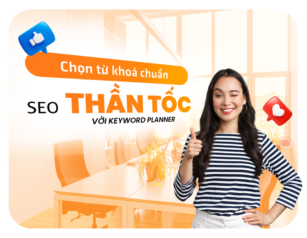 Chinh Phục SEO: Chọn Từ Khoá Chuẩn, SEO Thần Tốc Với Keyword Planner! 