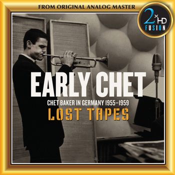 Early Chet: Lost Tapes Chet Baker In Germany 1955-1959 (2018)