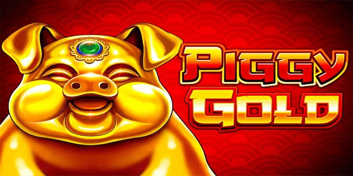 Panduan Sukses Bermain Slot Piggy Gold Agar Menang Terus