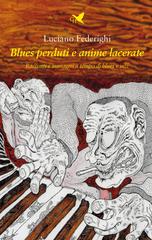 Luciano Federighi – Blues perduti e anime lacerate. Racconti e immagini a tempo di blues e jazz (2025)