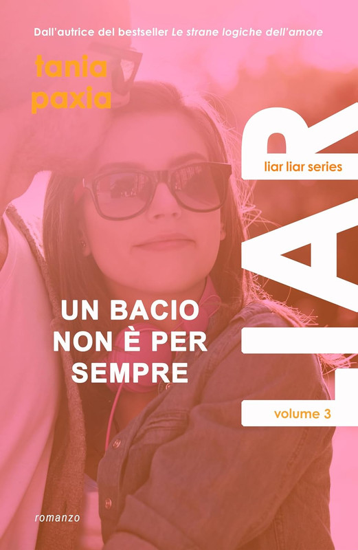 Tania Paxia - Liar Liar Vol. 3. Un bacio non è per sempre (2023)