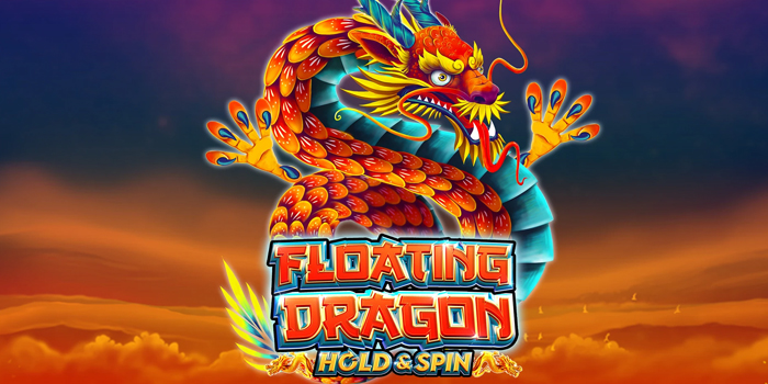 Tips Gacor Main di Slot Floating Dragon Biar Langsung Kaya
