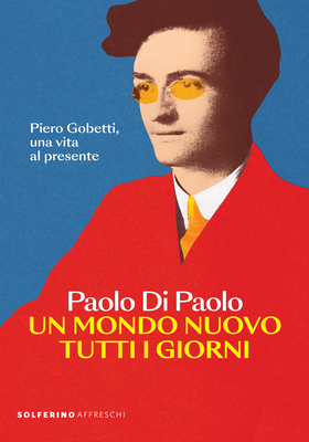 Paolo Di Paolo - Un mondo nuovo tutti i giorni (2025)