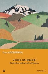 Cees Nooteboom – Verso Santiago (2023)