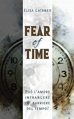 Elisa Cataneo - Fear of time (2019)